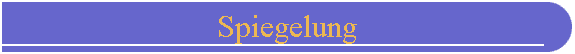 Spiegelung