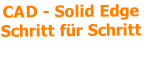 CAD - Solid Edge 
Schritt für Schritt
