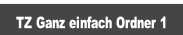 TZ Ganz einfach Ordner 1.
