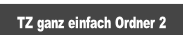 TZ ganz einfach Ordner 2.